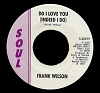 Do I Love You by Frank Wilson - the rarest of the rare Northern Soul record.