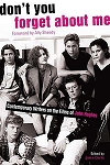 Jaime Clarkes Dont You Forget About Me - on the films of John Hughes