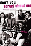 Jaime Clarke´s Don´t You Forget About Me - on the films of John Hughes